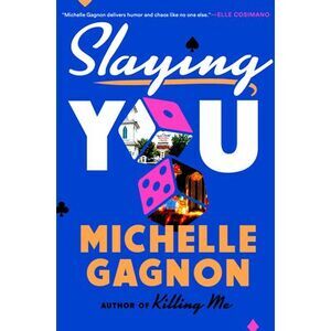 Slaying You -- Michelle Gagnon